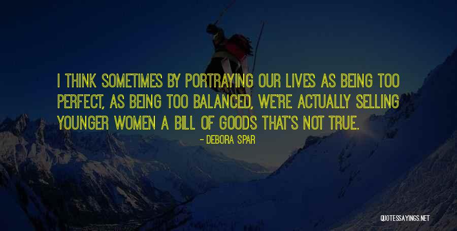Being Balanced Quotes By Debora Spar Being Balanced Quotes By Debora Spar