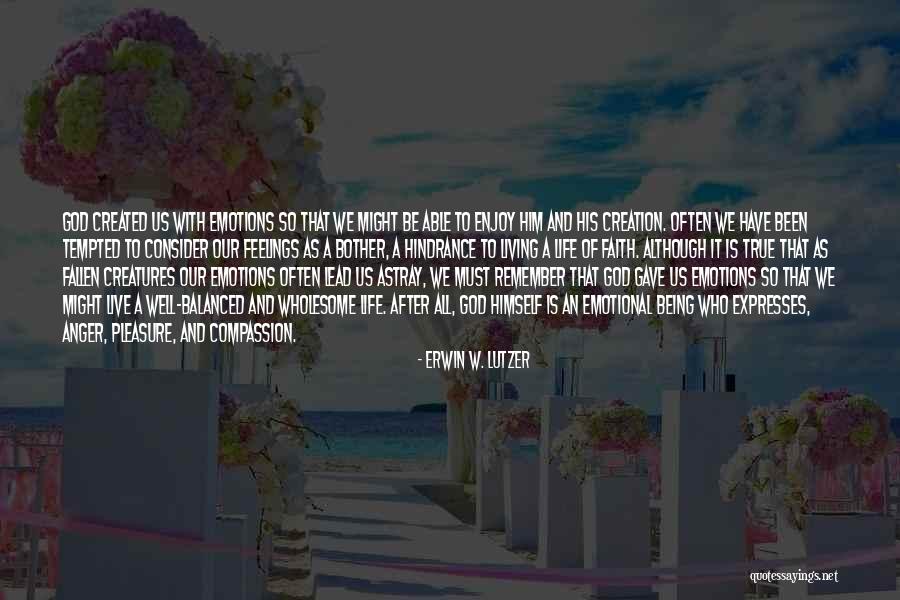 Being Balanced Quotes By Erwin W. Lutzer Being Balanced Quotes By Erwin W. Lutzer