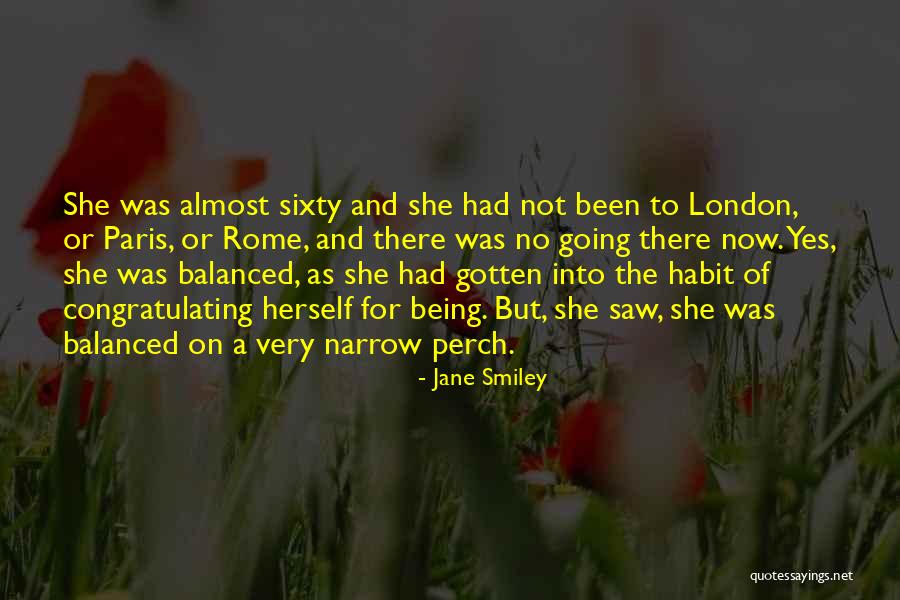 Being Balanced Quotes By Jane Smiley Being Balanced Quotes By Jane Smiley