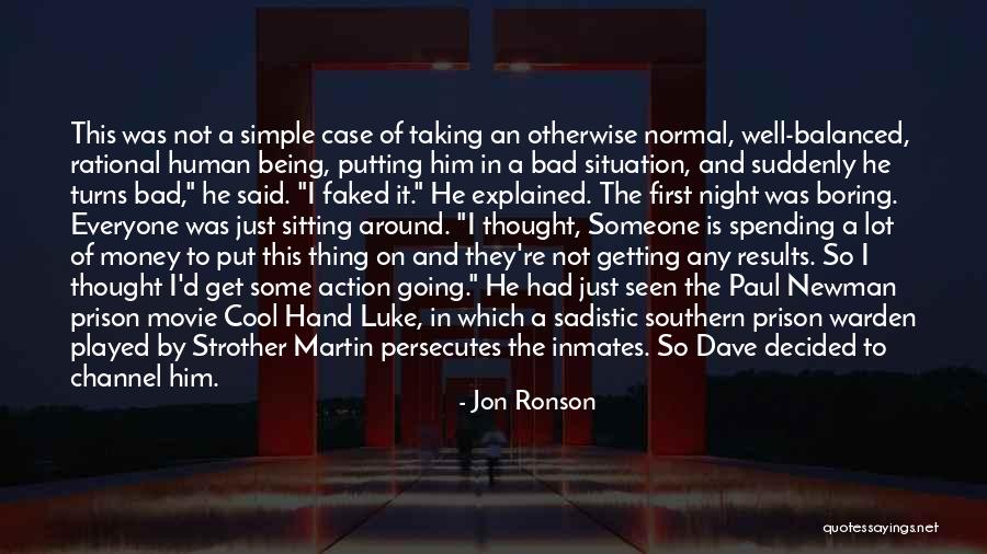 Being Balanced Quotes By Jon Ronson Being Balanced Quotes By Jon Ronson