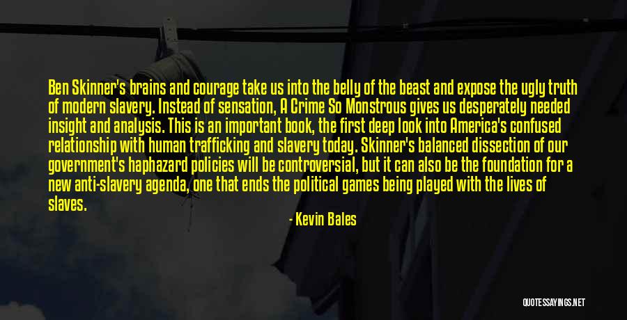 Being Balanced Quotes By Kevin Bales Being Balanced Quotes By Kevin Bales