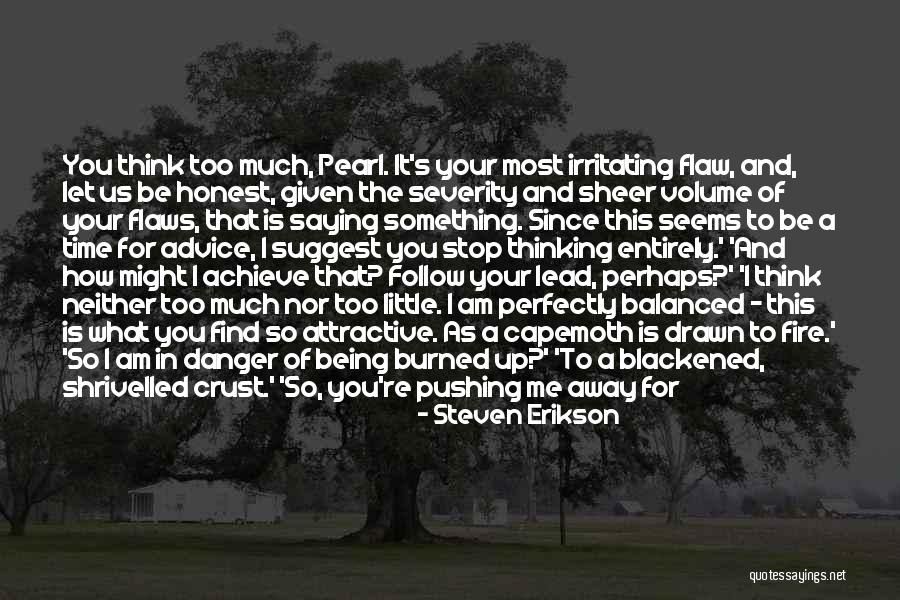 Being Balanced Quotes By Steven Erikson Being Balanced Quotes By Steven Erikson