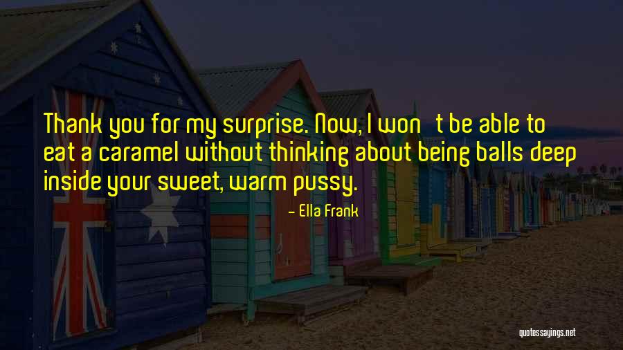 Being Balls Quotes By Ella Frank Being Balls Quotes By Ella Frank