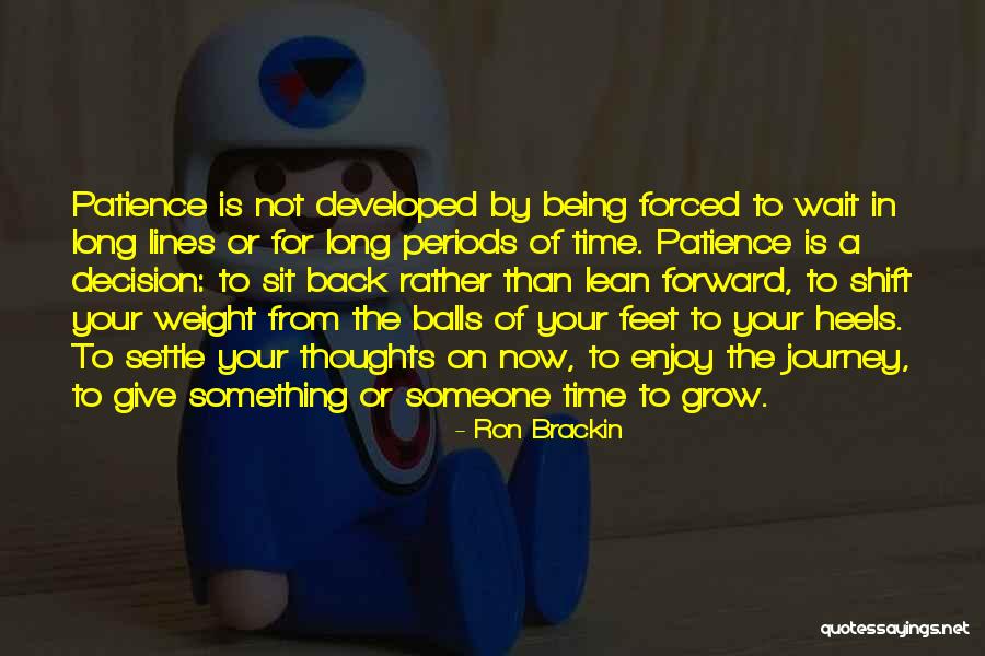 Being Balls Quotes By Ron Brackin Being Balls Quotes By Ron Brackin