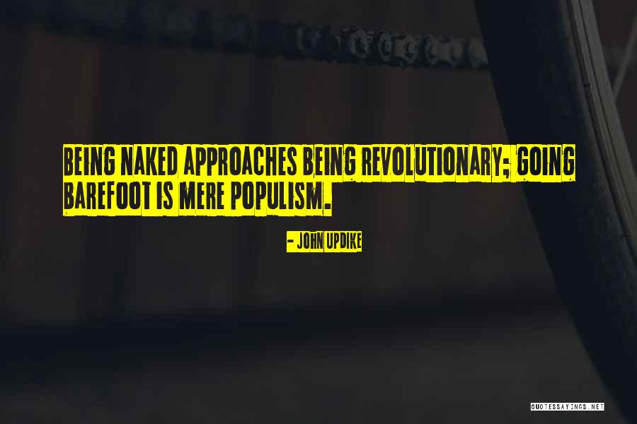 Being Barefoot Quotes By John Updike Being Barefoot Quotes By John Updike