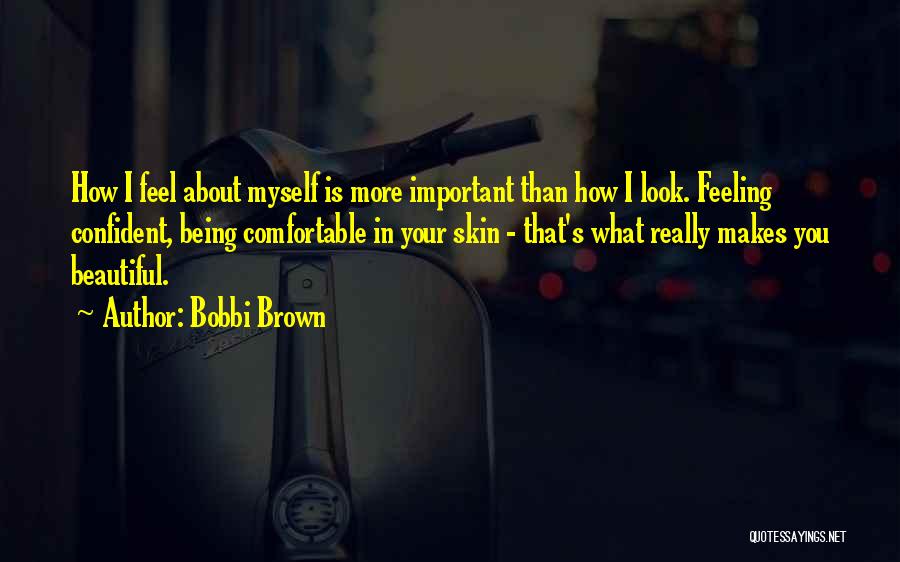 Being Beautiful And Confident Quotes By Bobbi Brown