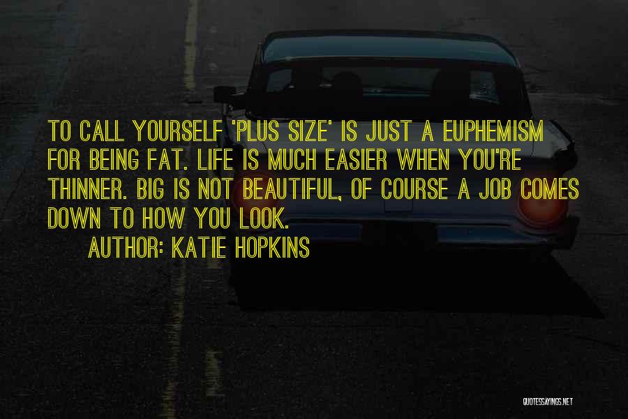 Being Beautiful And Fat Quotes By Katie Hopkins