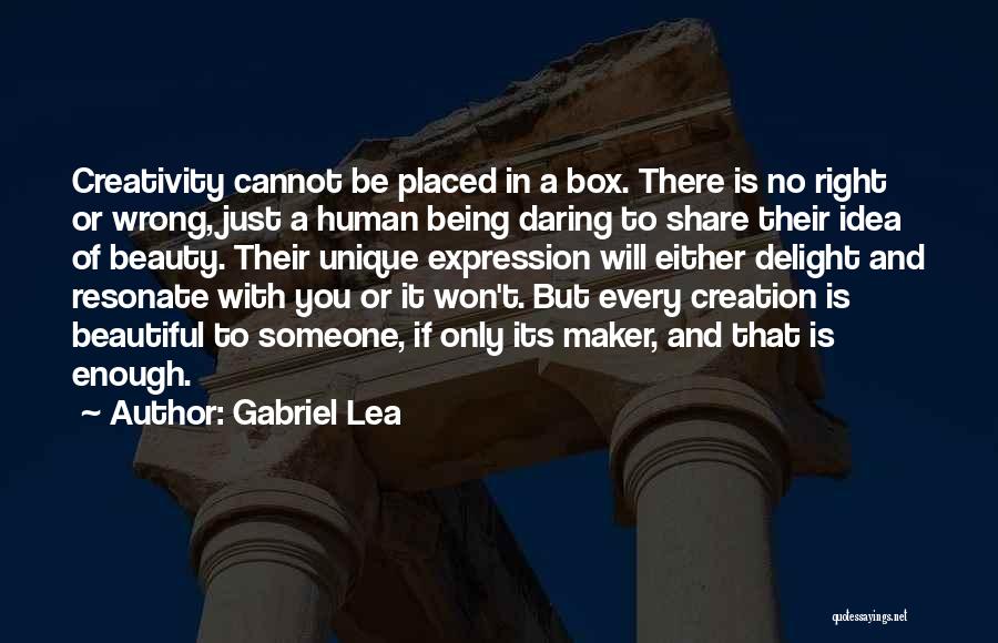 Being Beautiful And Unique Quotes By Gabriel Lea