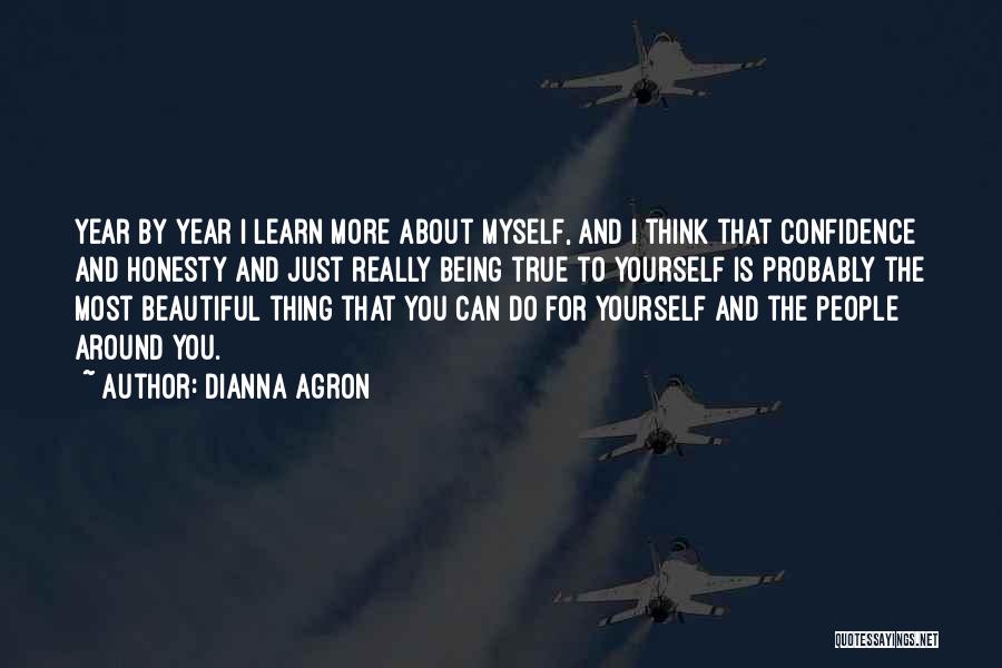 Being Beautiful And Yourself Quotes By Dianna Agron