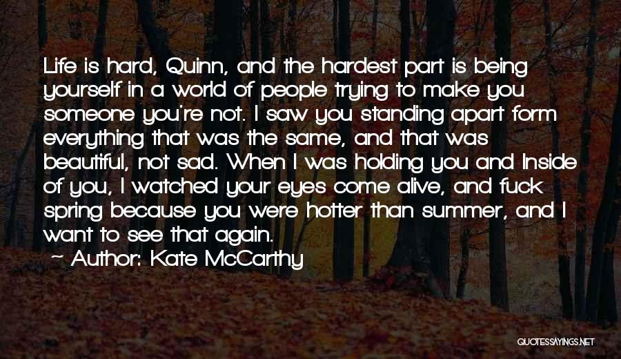 Being Beautiful And Yourself Quotes By Kate McCarthy