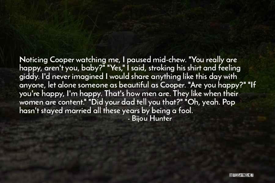 Being Beautiful As You Are Quotes By Bijou Hunter Being Beautiful As You Are Quotes By Bijou Hunter