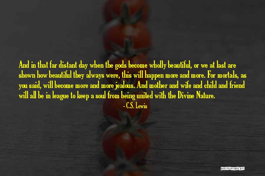 Being Beautiful As You Are Quotes By C.S. Lewis Being Beautiful As You Are Quotes By C.S. Lewis