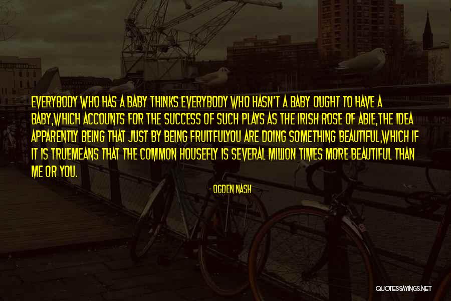 Being Beautiful As You Are Quotes By Ogden Nash Being Beautiful As You Are Quotes By Ogden Nash