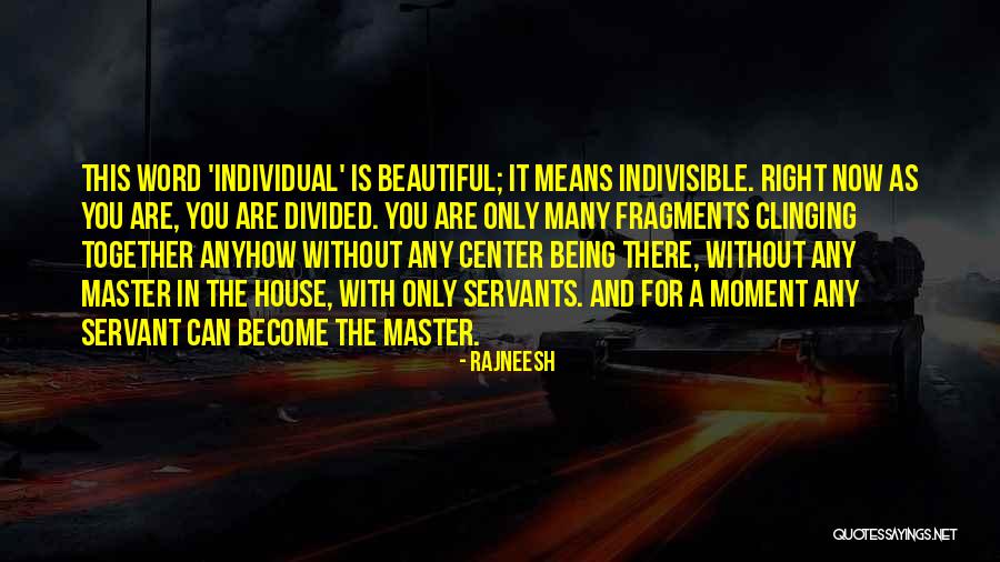 Being Beautiful As You Are Quotes By Rajneesh Being Beautiful As You Are Quotes By Rajneesh