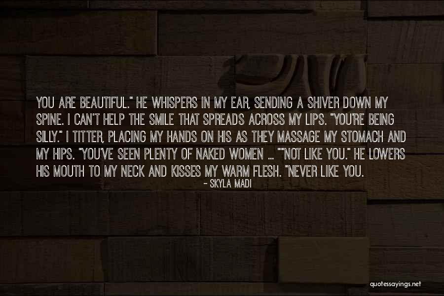 Being Beautiful As You Are Quotes By Skyla Madi Being Beautiful As You Are Quotes By Skyla Madi