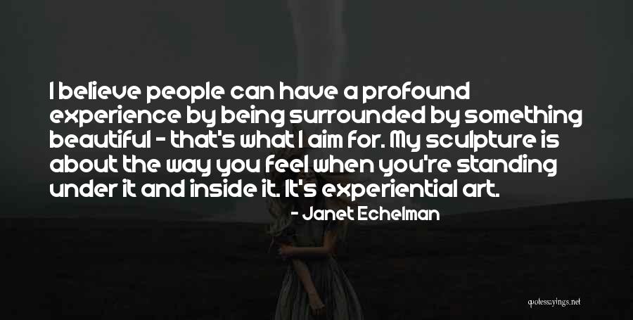 Being Beautiful Inside Out Quotes By Janet Echelman Being Beautiful Inside Out Quotes By Janet Echelman