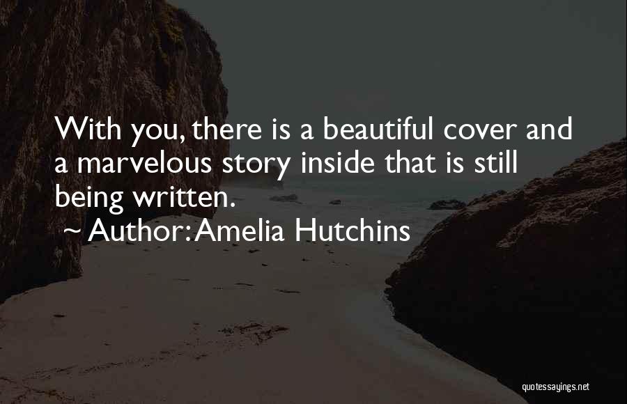 Being Beautiful Inside Quotes By Amelia Hutchins