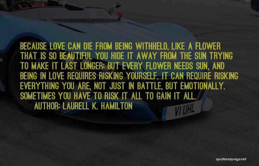 Being Beautiful Like A Flower Quotes By Laurell K. Hamilton
