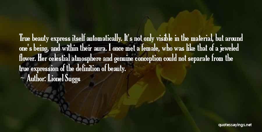 Being Beautiful Like A Flower Quotes By Lionel Suggs