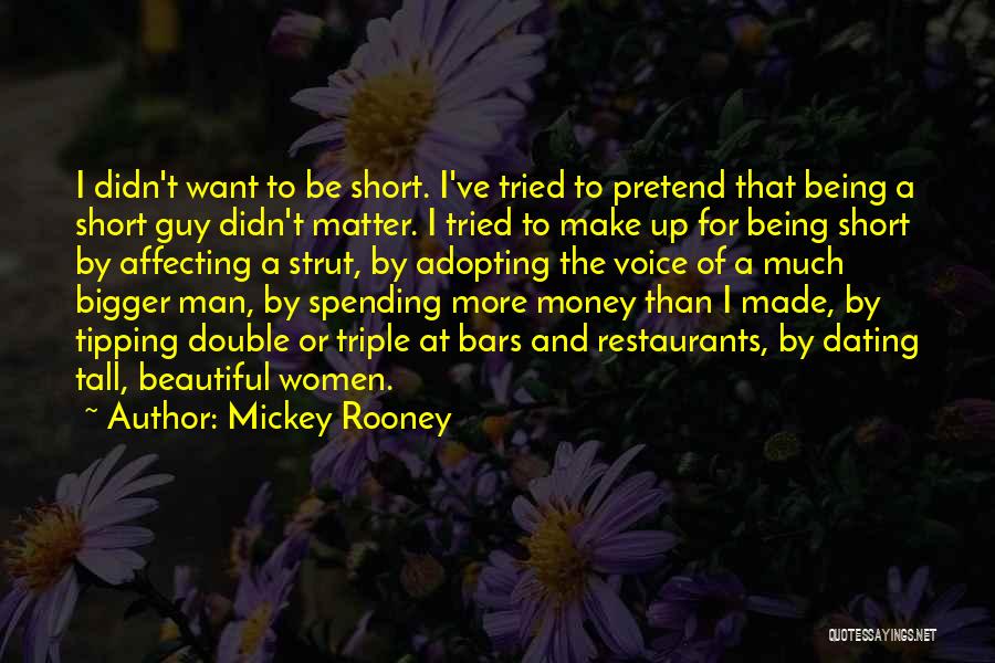 Being Beautiful No Matter What Quotes By Mickey Rooney