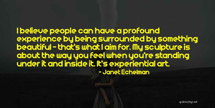 Being Beautiful On The Inside Quotes By Janet Echelman