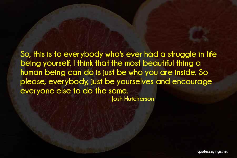 Being Beautiful On The Inside Quotes By Josh Hutcherson