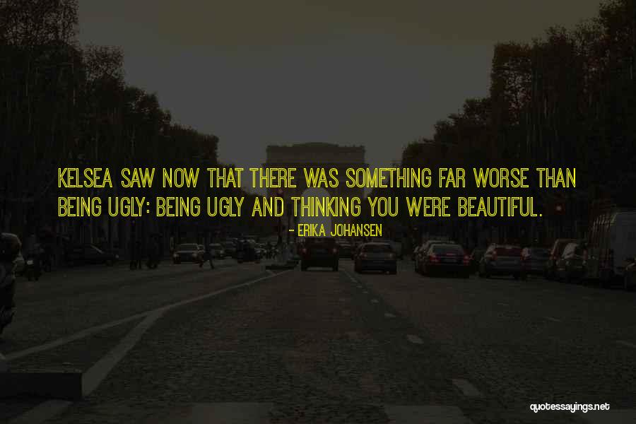 Being Beautiful On The Outside Quotes By Erika Johansen Being Beautiful On The Outside Quotes By Erika Johansen