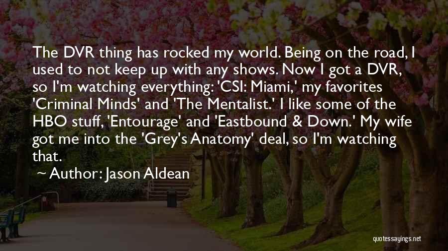 Being Being Used Quotes By Jason Aldean