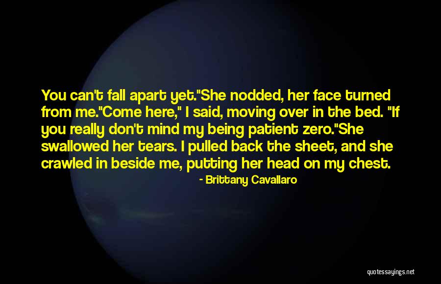 Being Beside You Quotes By Brittany Cavallaro