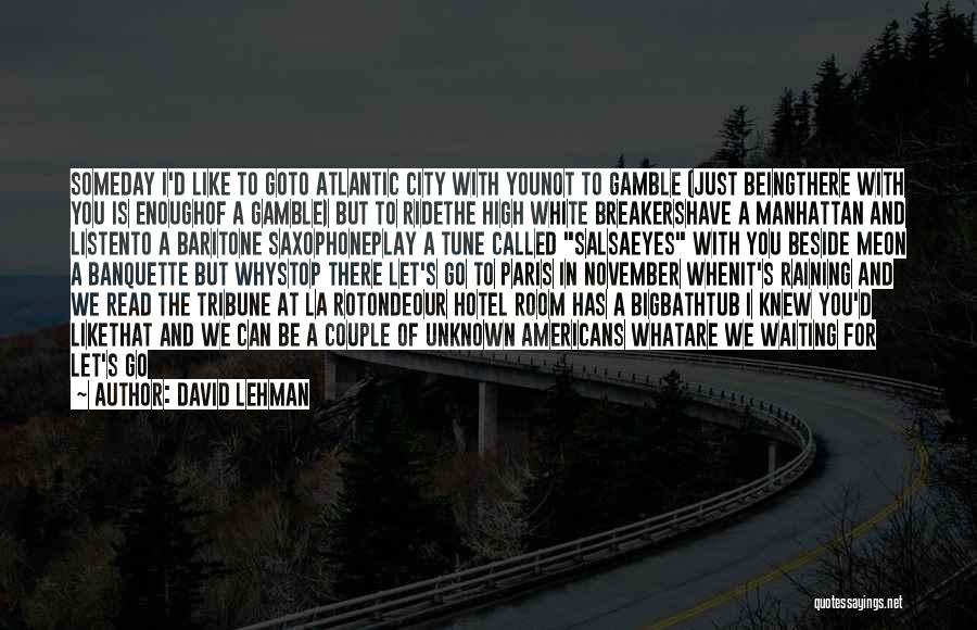 Being Beside You Quotes By David Lehman