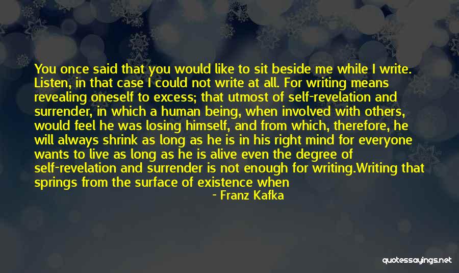 Being Beside You Quotes By Franz Kafka