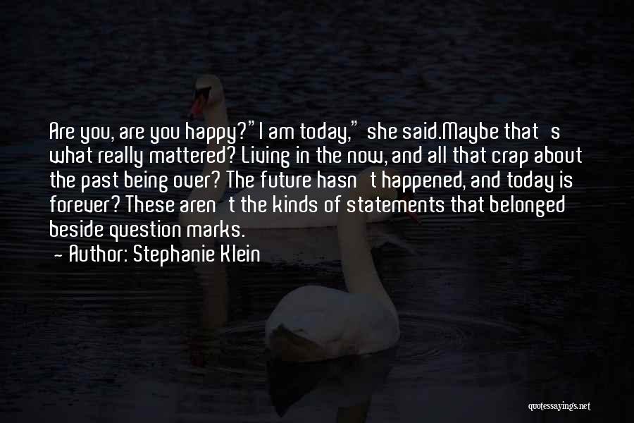 Being Beside You Quotes By Stephanie Klein