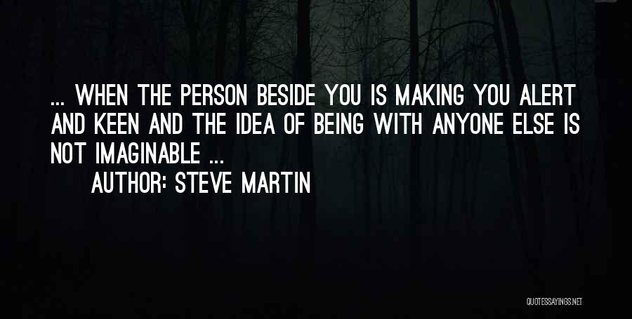 Being Beside Yourself Quotes By Steve Martin