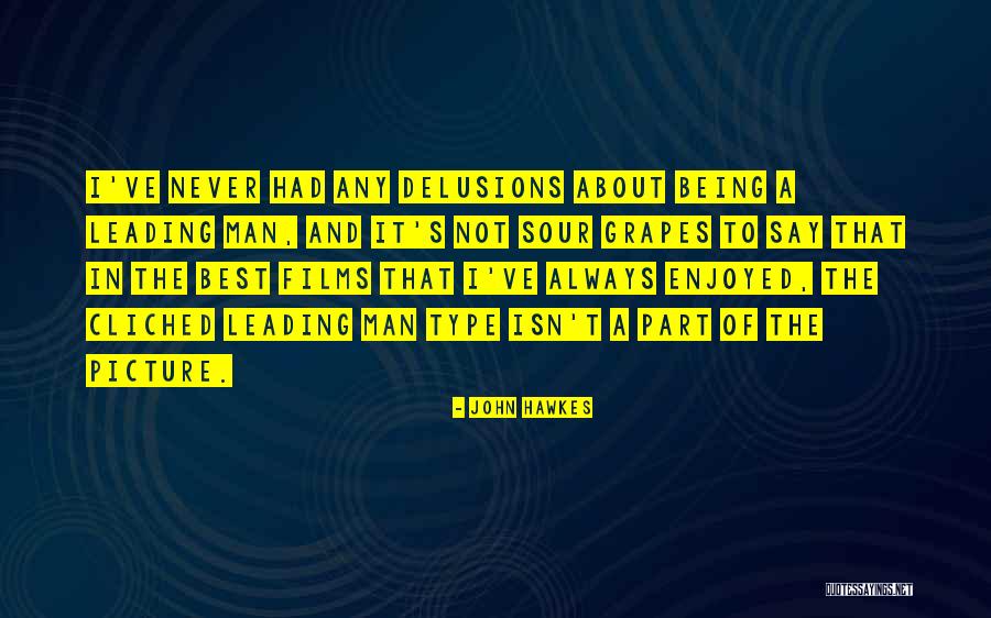 Being Best Man Quotes By John Hawkes Being Best Man Quotes By John Hawkes