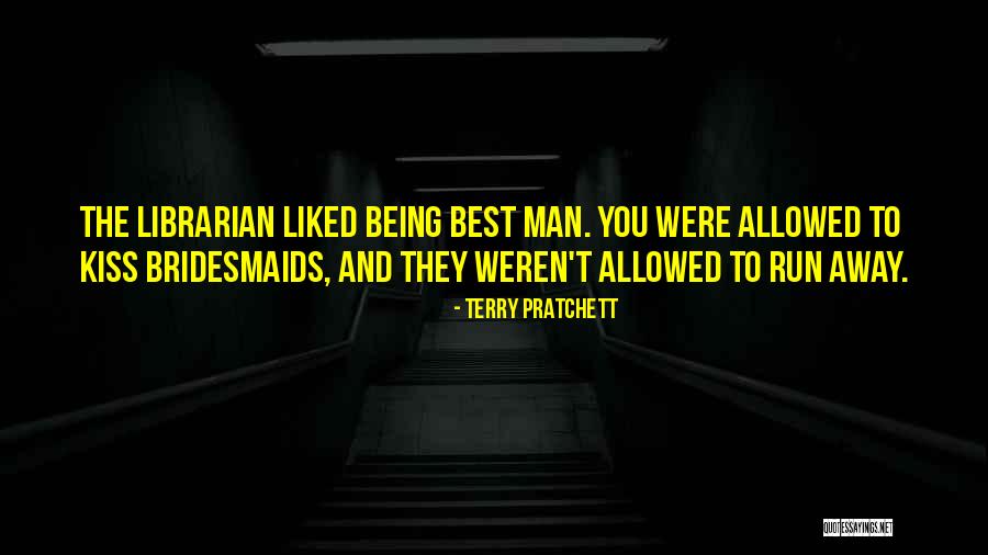 Being Best Man Quotes By Terry Pratchett Being Best Man Quotes By Terry Pratchett