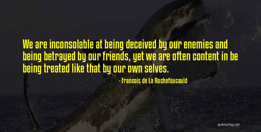Being Betrayed Quotes By Francois De La Rochefoucauld Being Betrayed Quotes By Francois De La Rochefoucauld