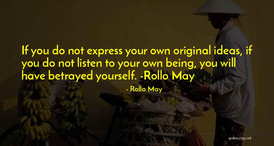 Being Betrayed Quotes By Rollo May Being Betrayed Quotes By Rollo May