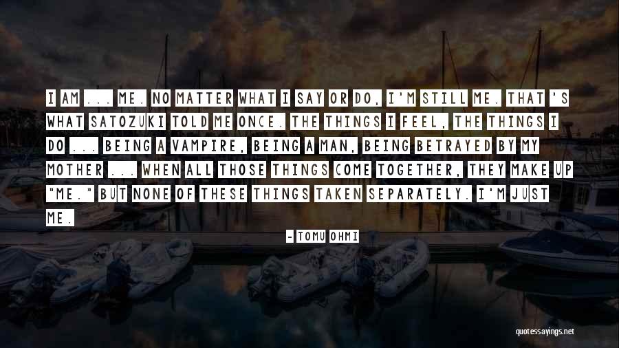 Being Betrayed Quotes By Tomu Ohmi Being Betrayed Quotes By Tomu Ohmi