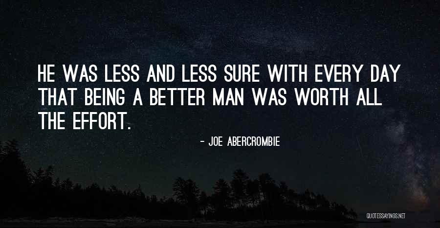 Being Better Every Day Quotes By Joe Abercrombie Being Better Every Day Quotes By Joe Abercrombie