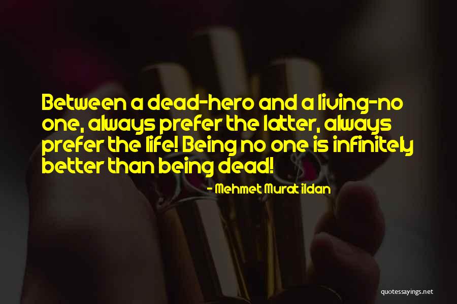 Being Better Off Dead Quotes By Mehmet Murat Ildan Being Better Off Dead Quotes By Mehmet Murat Ildan
