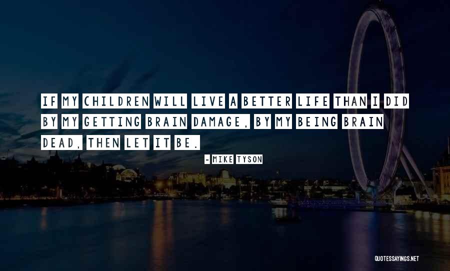 Being Better Off Dead Quotes By Mike Tyson Being Better Off Dead Quotes By Mike Tyson