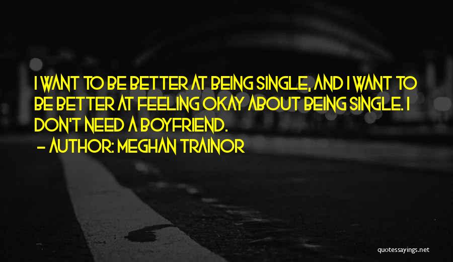 Being Better Off Single Quotes By Meghan Trainor