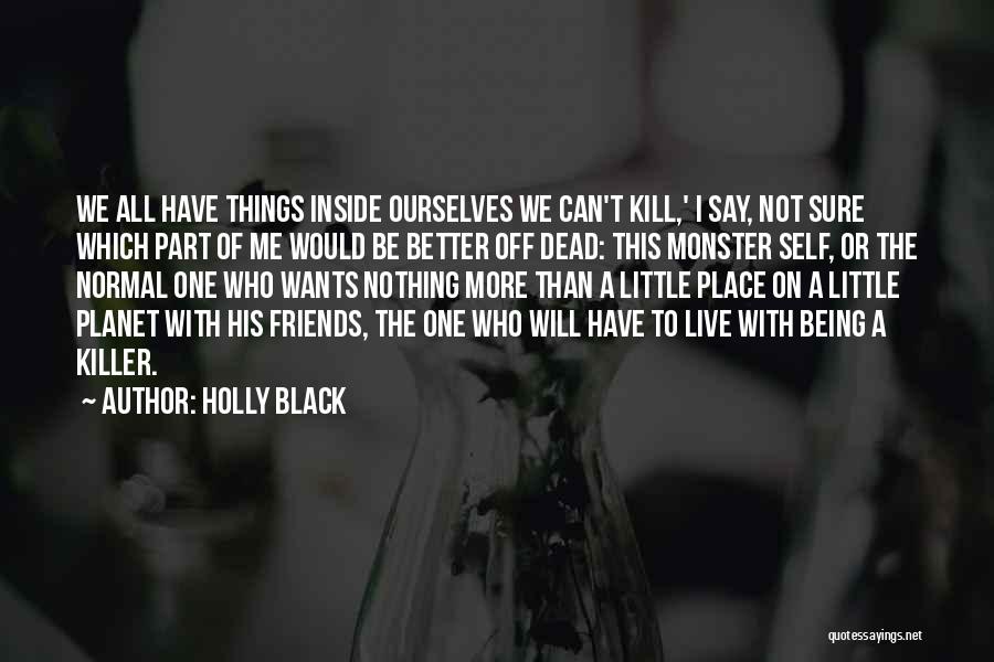 Being Better Off Without Friends Quotes By Holly Black