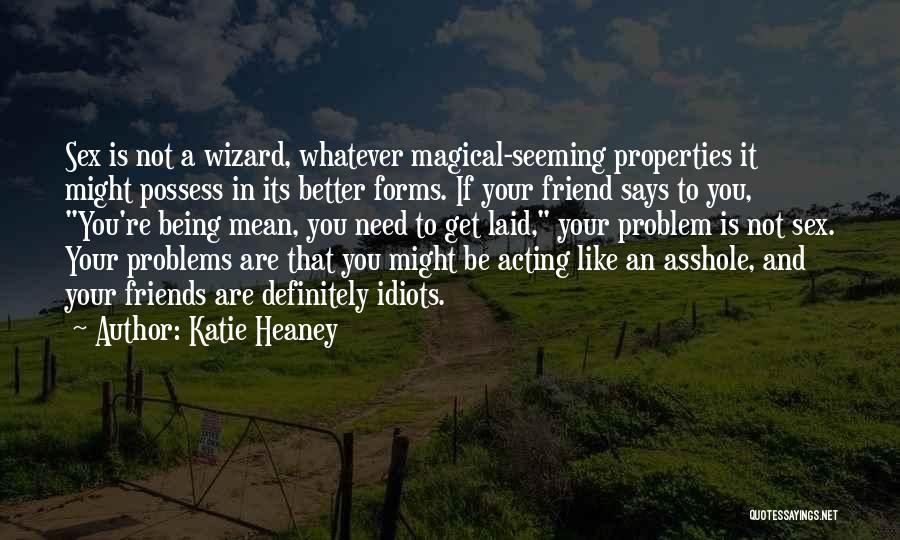 Being Better Off Without Friends Quotes By Katie Heaney