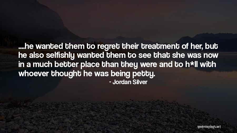 Being Better Off Without Him Quotes By Jordan Silver