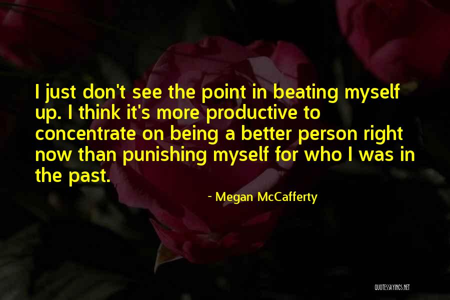 Being Better Person Quotes By Megan McCafferty Being Better Person Quotes By Megan McCafferty