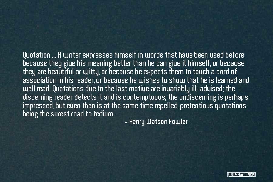 Being Better Than Before Quotes By Henry Watson Fowler Being Better Than Before Quotes By Henry Watson Fowler