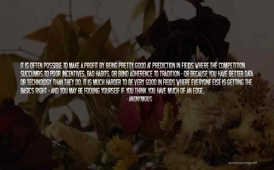Being Better Than Everyone Else Quotes By Anonymous Being Better Than Everyone Else Quotes By Anonymous
