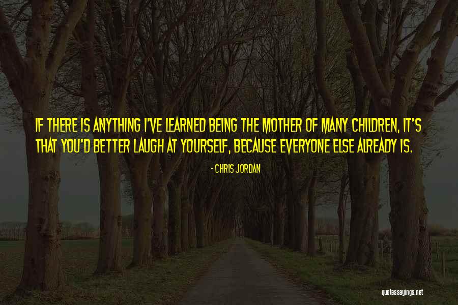 Being Better Than Everyone Else Quotes By Chris Jordan Being Better Than Everyone Else Quotes By Chris Jordan