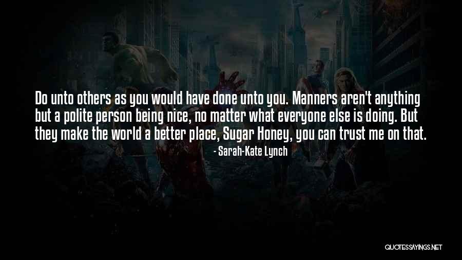 Being Better Than Everyone Else Quotes By Sarah-Kate Lynch Being Better Than Everyone Else Quotes By Sarah-Kate Lynch